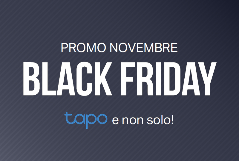 Promo Novembre: Black Friday TAPO e non solo!